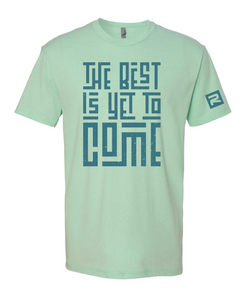 "Best Is Yet" T-Shirt